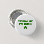 Venmo Me Ich bin irisch Button (Vorne & Hinten)