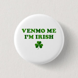 Venmo Me Ich bin irisch Button