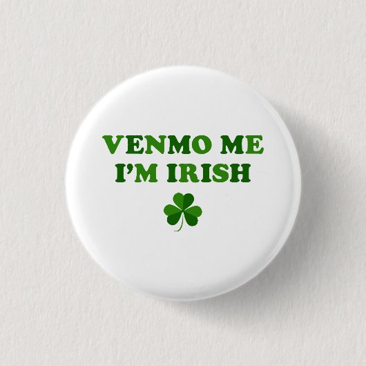Venmo Me Ich bin irisch Button (Vorderseite)