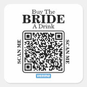 Venmo QR Code Kauf der Braut ein Getränk Junggesel Quadratischer Aufkleber (Vorderseite)