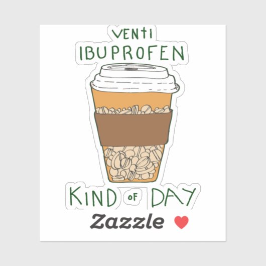 Venti Ibuprofen Kind of Day Aufkleber (Blatt)