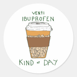 Venti Ibuprofen Tag Runder Aufkleber