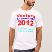 Ventura für Präsidenten 2012 T-Shirt (Vorderseite)
