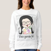 veo gente fea sweatshirt (Vorderseite)