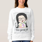 veo gente fea sweatshirt (Vorderseite)