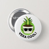 Vera Cool Funny Aloe Vera Pun Button (Vorne & Hinten)
