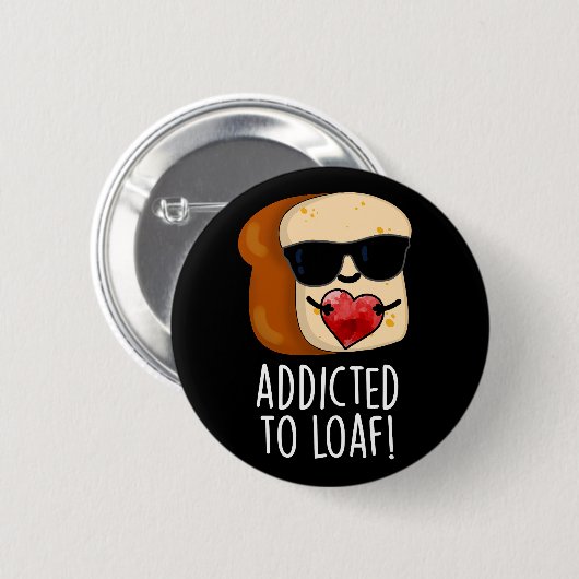 Verabredet von Loaf Funny Brot Pun Dark BG Button (Vorne & Hinten)