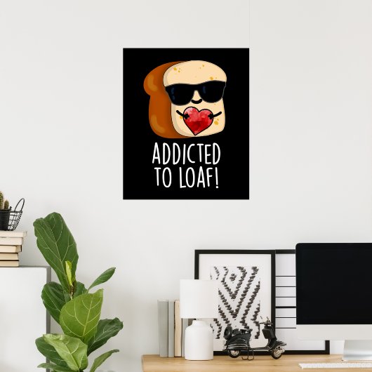 Verabredet von Loaf Funny Brot Pun Dark BG Poster (Heimbüro)