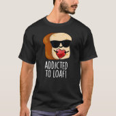 Verabredet von Loaf Funny Brot Pun Dark BG T-Shirt (Vorderseite)