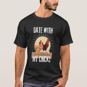 Verabredung mit meinen Küken Ich Hühnerzucht Hahn T-Shirt