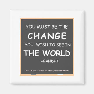 VERÄNDERN DER WELT-GANDHI MAGNET