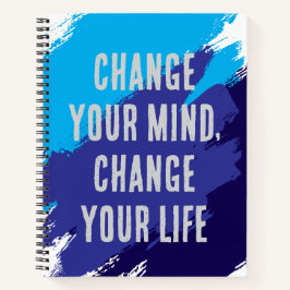 Verändern Sie Ihre Meinung, ändern Sie Ihr Leben ( Notizblock