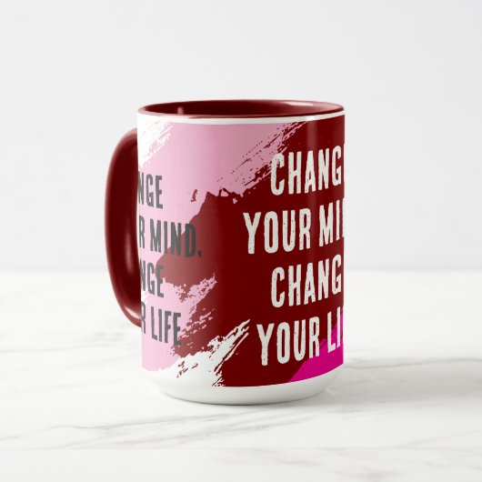 Verändern Sie Ihre Meinung, ändern Sie Ihr Leben ( Tasse (Vorderseite Links)