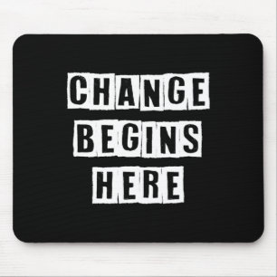 Veränderung beginnt hier Inspirierend Weisheit der Mousepad