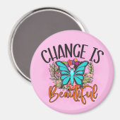 Veränderung ist ein schönes Schmetterlingsindikat Magnet (Vorderseite/Rückseite)