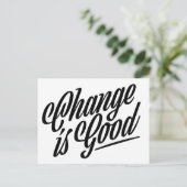 Veränderung ist eine gute Ankündigung Postkarte (Stehend Vorderseite)