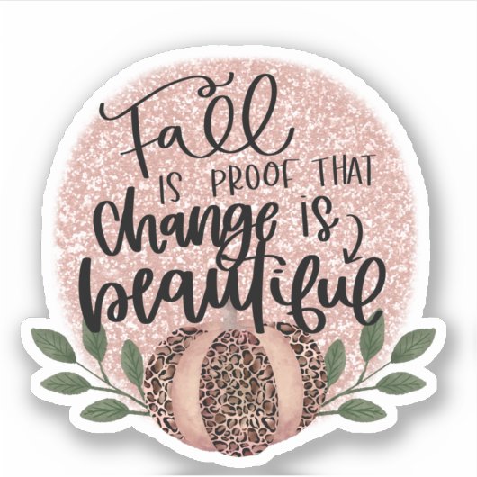 Veränderung ist schöner Fall Aufkleber (Vorderseite)