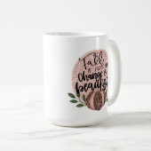 Veränderung ist schöner Fall Kaffeetasse (VorderseiteRechts)