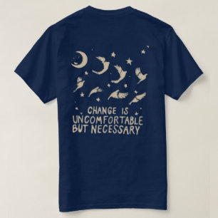 "Veränderung Ist Unangenehm Aber Notwendig" T-Shirt