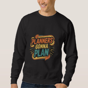 Veranstalter des Gonna-Plan-Events — Sweatshirt