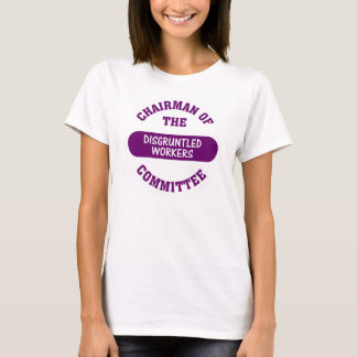 Verantwortlich für den Ausschuss der enttäuschten  T-Shirt