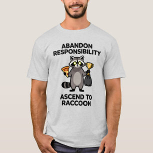 Verantwortung Abgeben Aufsteigen Zum Waschbär-Meme T-Shirt