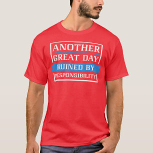 Verantwortungslos ruiniert 2 T-Shirt