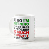Verarbeiten Sie Ihre Dummheit, lustige Mug oder Re Kaffeetasse (Vorderseite Links)