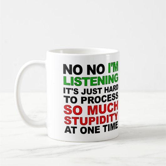 Verarbeiten Sie Ihre Dummheit, lustige Mug oder Re Kaffeetasse (Links)