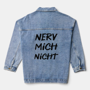 Verärgern Sie mich nicht über ironisches deutsches Jeansjacke