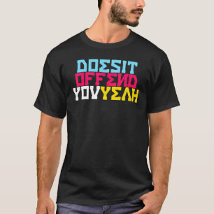 Verärgert euch das jeden T-Shirt