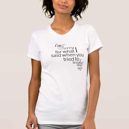 verärgert wachen Sie auf T-Shirt (Vorderseite)