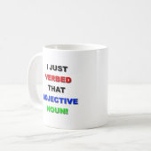 Verb the Noun Funny Mug Kaffeetasse (Vorderseite Links)