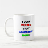 Verb the Noun Funny Mug Kaffeetasse (Links)