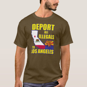 Verbannen Sie alle Illegals zu Los Angeles T-Shirt