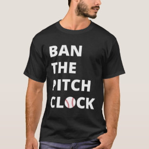 Verbannen Sie die Pitch-Uhr im Baseball, zeigen Si T-Shirt