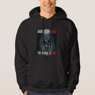 Verberge deine Ehefrau Die Alpha ist hier Funny We Hoodie
