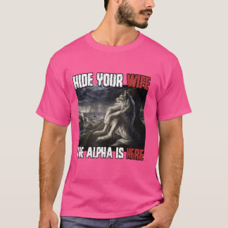 Verberge deine Ehefrau Die Alpha ist hier Funny We T-Shirt