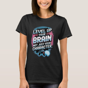 Verbessere dein Gehirn, nicht nur deinen Charakter T-Shirt