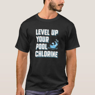 Verbessere dein Pool-Chlor Pool Guy Service T-Shirt