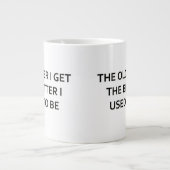 Verbessere mich ich desto älter, desto, pflegte Jumbo-Tasse (Vorderseite)