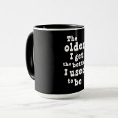 Verbessere mich ich desto älter, desto, pflegte tasse (Vorderseite Links)