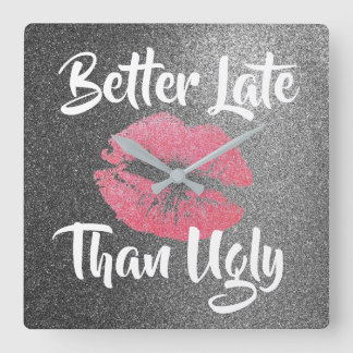 Verbessern Sie spät als hässlich, Quadratische Wanduhr