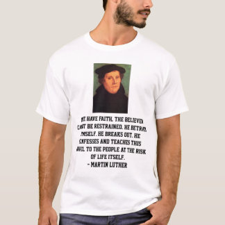 Verbesserungs-Glauben-Zitat Martins Luther T-Shirt