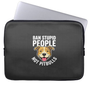 Verbiete dumme Menschen, nicht Pitbull-Hunde Laptopschutzhülle