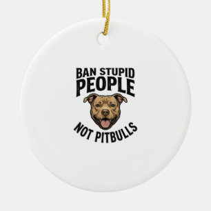 Verbiete dumme Menschen, nicht Pitbulls, Vintage-H Keramik Ornament