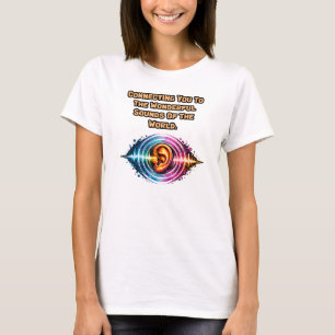 Verbinde dich mit wunderbaren Klängen: Welt des Hö T-Shirt