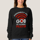 Verbinden Sie mit Gott das Passwort Gebetsgeschenk Sweatshirt (Vorderseite)