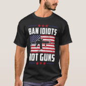 Verbote Idioten nicht Waffen Zweite Änderung Waffe T-Shirt (Vorderseite)