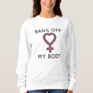 Verbote meines Körpers Sweatshirt